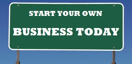Start Your Own Business Today
